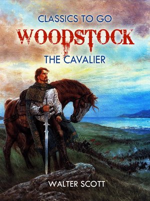 cover image of Woodstock; or, the Cavalier